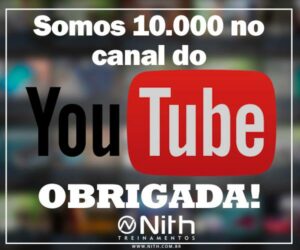 10 Mil Inscritos no Canal do Youtube!